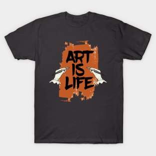 Art is life T-Shirt